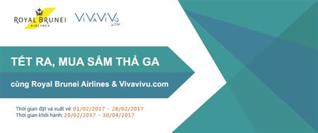 TẾT RA, MUA SẮM THẢ GA cùng Royal Brunei Airlines & Vivavivu.com